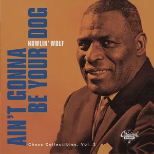 Ain't gonna be your dog : Chess collectibles volume 2